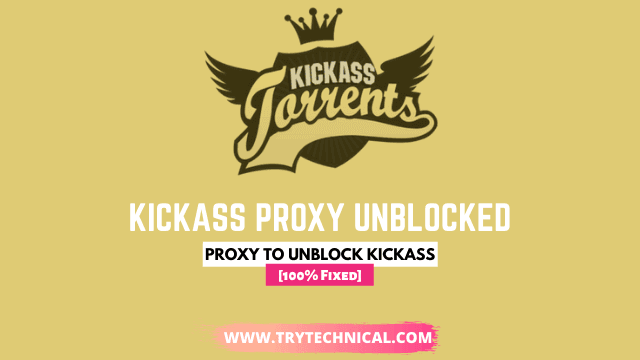 Kickass Proxy Unblocked 2021 Torrent Proxy Server List 100 Fixed