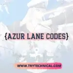 Azur Lane Codes List (Azur lane secret code)