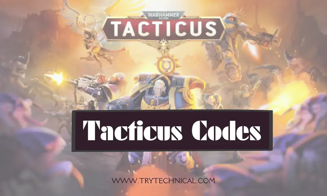 Tacticus Codes