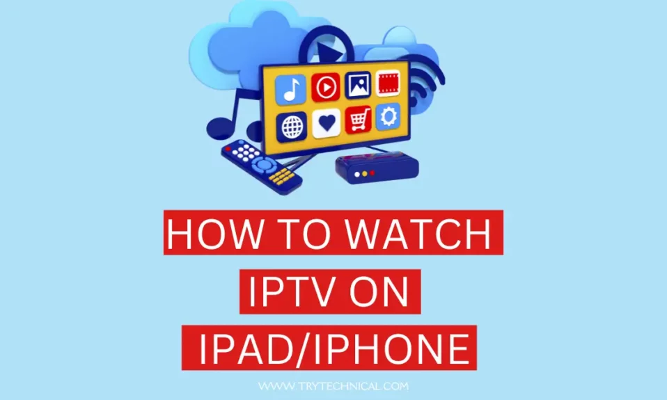 How To Watch IPTV on iPhone