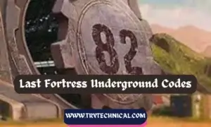 Last Fortress Underground Codes